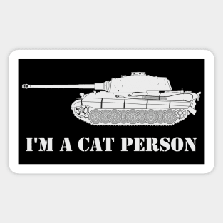 Tiger II i'm a cat person Sticker